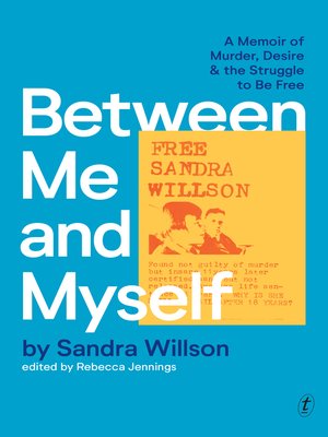 cover image of Between Me and Myself: a Memoir of Murder, Desire and the Struggle to Be Free